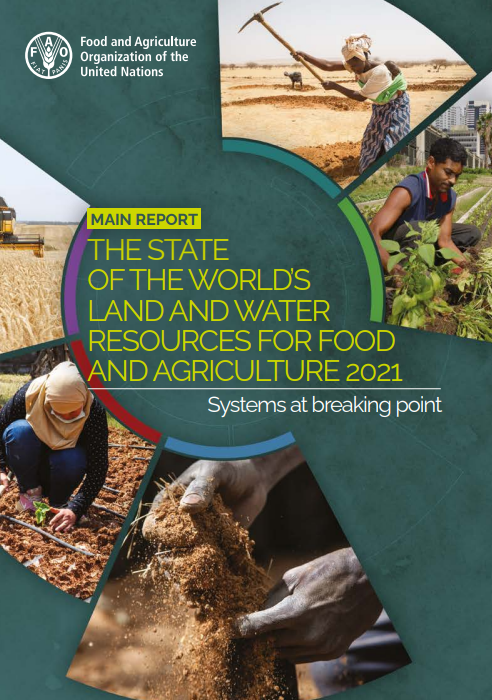 The State of the World’s Land and Water Resources for Food and Agriculture 2021